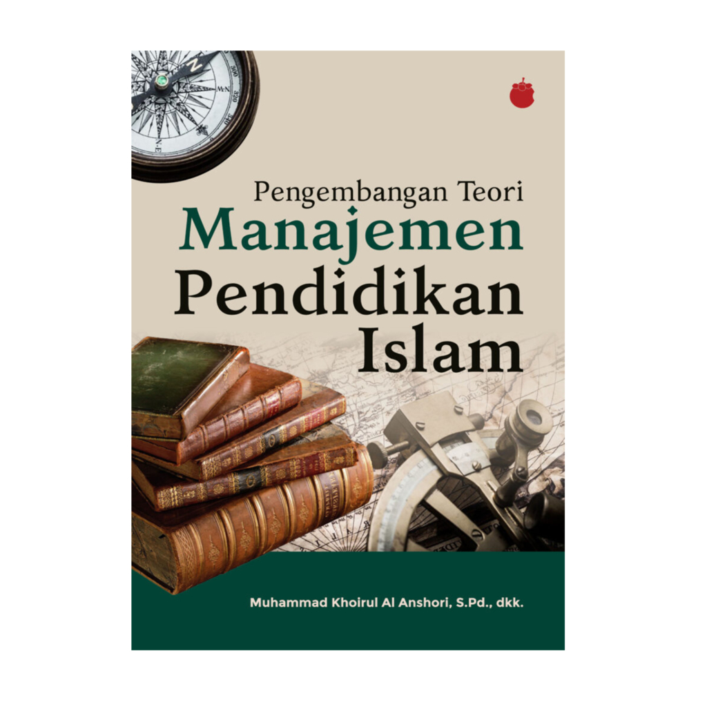 Pengembangan Teori Manajemen Pendidikan Islam