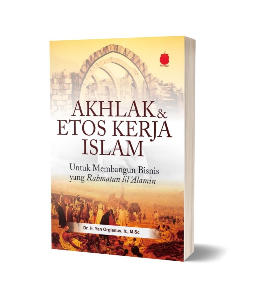 Buku Akhlak Dan Etos Kerja Islam Untuk Membangun Bisnis Yang Rahmatan Lil 'alamin ini menjelaskan mengenai anjuran Islam untuk berdagang, akhlak Islam dalam berbisnis, bisnis Islami
