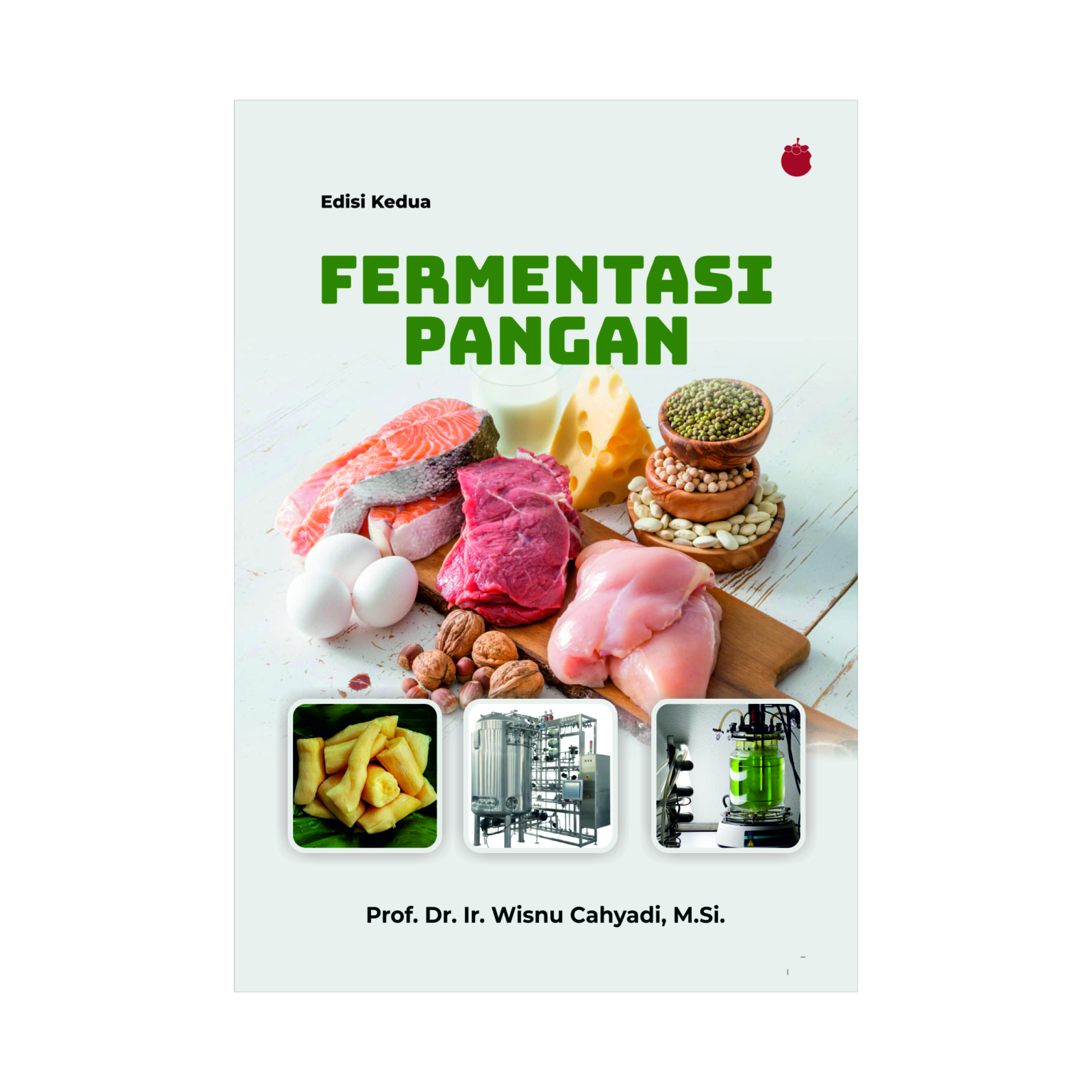 Fermentasi Pangan (Edisi Kedua) – Prof. Dr. Ir. Wisnu Cahyadi, M.Si ...